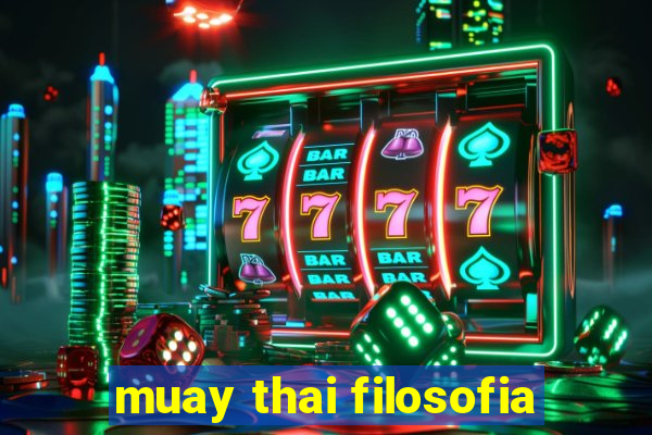 muay thai filosofia